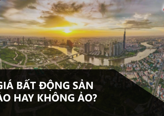 Giá bất động sản ảo hay không ảo?