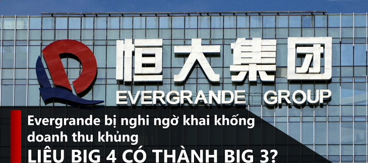 Evergrande bị nghi ngờ khai khống doanh thu khủng, liệu big 4 có thành big 3?