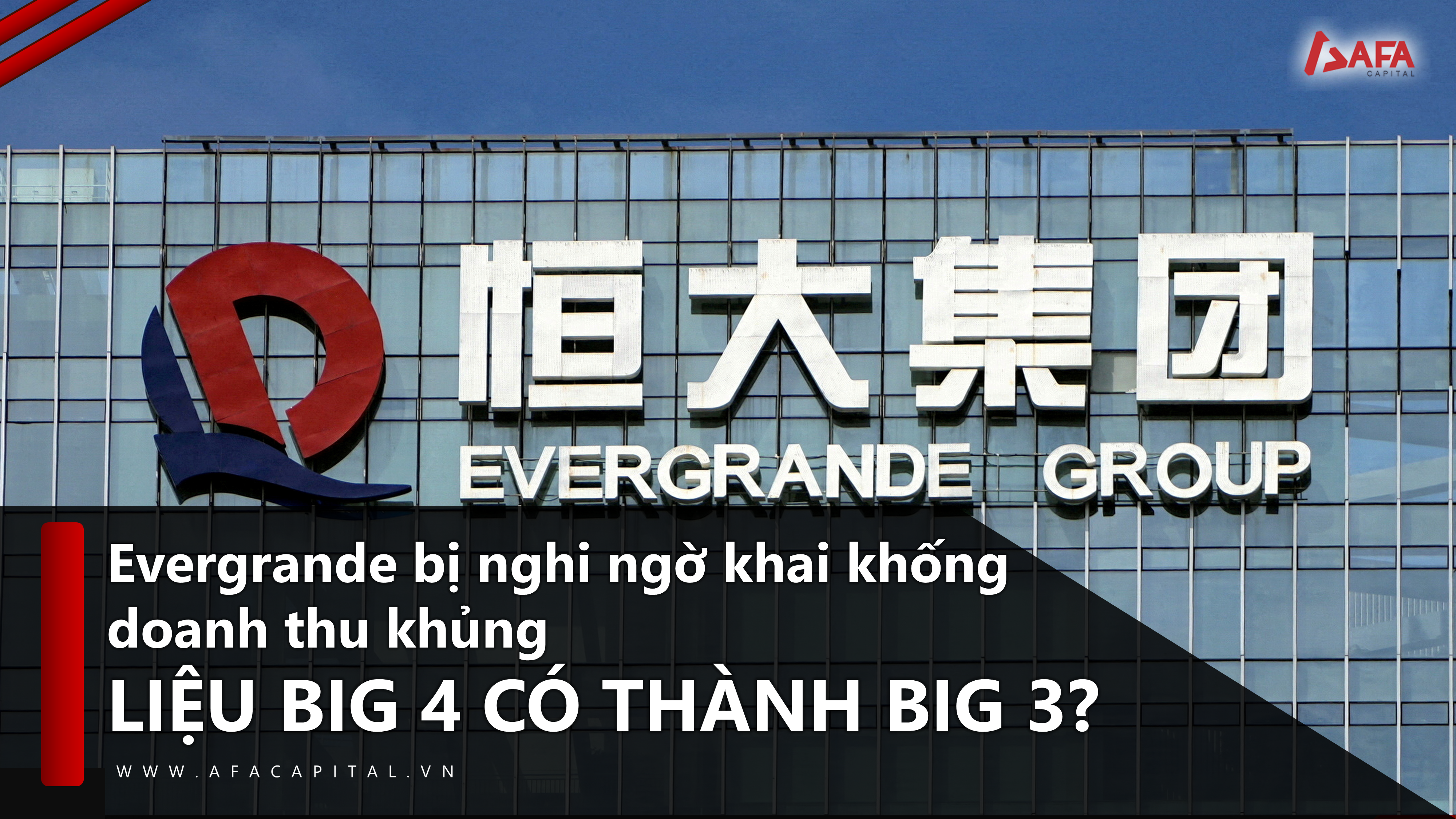 Evergrande bị nghi ngờ khai khống doanh thu khủng, liệu big 4 có thành big 3?