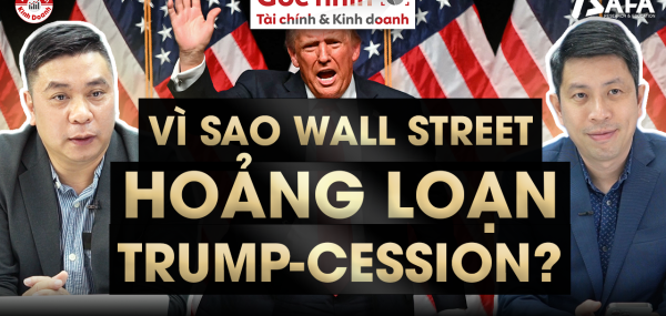 VÌ SAO WALL STREET HOẢNG LOẠN: TRUMP-CESSION LÀ GÌ?