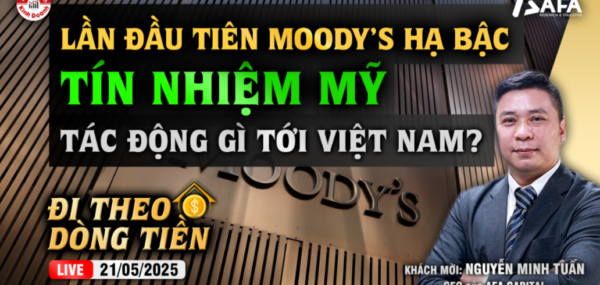 LẦN ĐẦU TIÊN MOODY’S HẠ BẬC TÍN NHIỆM MỸ, TÁC ĐỘNG GÌ ĐẾN VIỆT NAM?